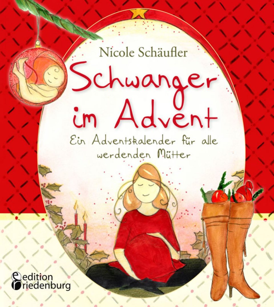 Edition Riedenburg Schwanger im Advent – Adventskalender für werdende Mütter