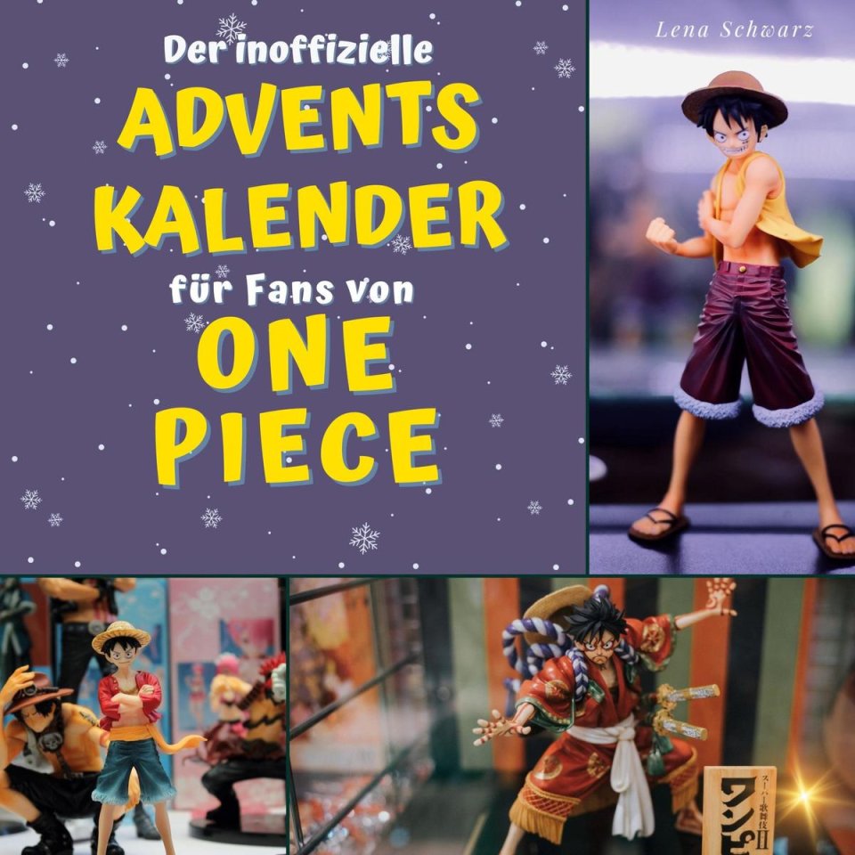 Lena Schwarz Der inoffizielle Adventskalender für Fans von One Piece