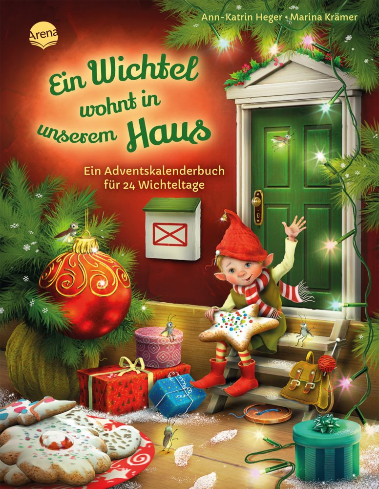 Arena Ein Wichtel wohnt in unserem Haus – Ein Adventskalenderbuch für 24 Wichteltage