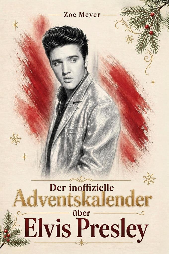 elian Der inoffizielle Adventskalender über Elvis Presley 2026