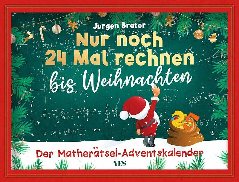 Jürgen Brater Nur noch 24 Mal rechnen bis Weihnachten – Der Matherätsel-Adventskalender