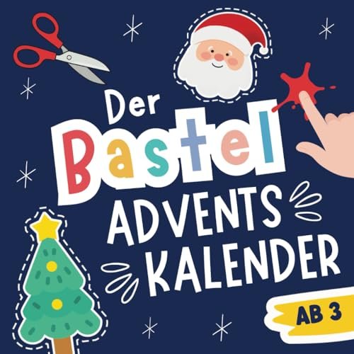 Süsssauer Verlag Der Bastel-Adventskalender: Kreativ-Advent für Minis