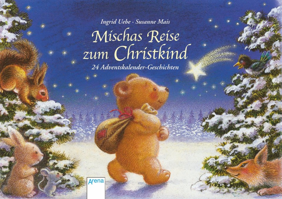 Arena Mischas Reise zum Christkind – 24 Adventskalender-Geschichten zum Aufstellen